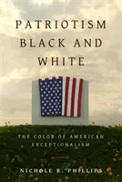 Patriotisme noir et blanc : La couleur de l'exceptionnalisme américain - Patriotism Black and White: The Color of American Exceptionalism