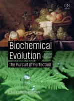 L'évolution biochimique : La poursuite de la perfection - Biochemical Evolution: The Pursuit of Perfection