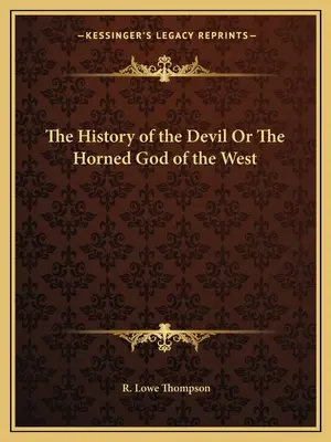 L'histoire du diable ou le dieu cornu de l'Occident - The History of the Devil Or The Horned God of the West