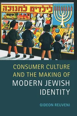 La culture de la consommation et la construction de l'identité juive moderne - Consumer Culture and the Making of Modern Jewish Identity