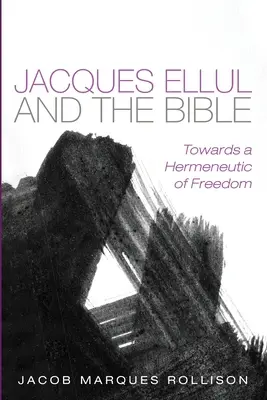 Jacques Ellul et la Bible - Jacques Ellul and the Bible