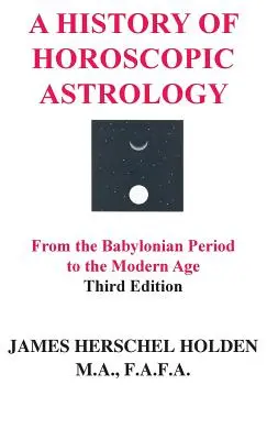 Histoire de l'astrologie horoscopique - A History of Horoscopic Astrology
