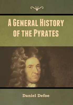 Histoire générale des Pyrates - A General History of the Pyrates