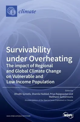 Survivabilité en cas de surchauffe : L'impact du changement climatique régional et mondial sur les populations vulnérables et à faible revenu - Survivability under Overheating: The impact of Regional and Global Climate Change on Vulnerable and Low Income Population