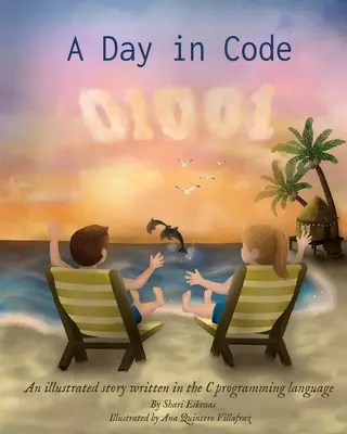 Une journée en code : Une histoire illustrée écrite en langage de programmation C - A Day in Code: An illustrated story written in the C programming language