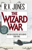 La guerre des sorciers : le renseignement scientifique britannique 1939-1945 - The Wizard War: British Scientific Intelligence 1939-1945