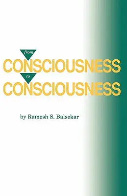 De la conscience à la conscience - From Consciousness to Consciousness