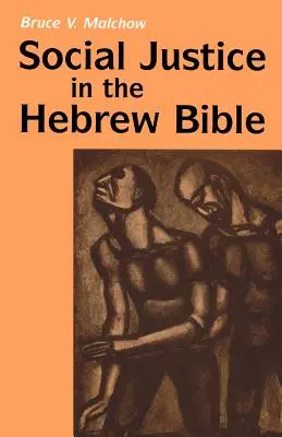 La justice sociale dans la Bible hébraïque : Ce qui est nouveau et ce qui est ancien - Social Justice in the Hebrew Bible: What Is New and What Is Old