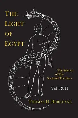 La lumière d'Égypte, ou la science de l'âme et des étoiles [deux volumes en un] - The Light of Egypt; Or, the Science of the Soul and the Stars [Two Volumes in One]