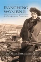 Les femmes d'éleveurs dans le sud de l'Alberta - Ranching Women in Southern Alberta