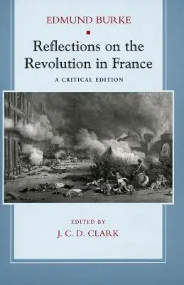 Réflexions sur la révolution en France : Une édition critique - Reflections on the Revolution in France: A Critical Edition