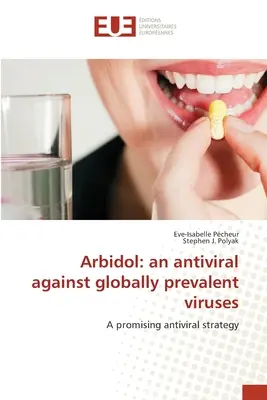 Arbidol : un antiviral contre les virus à prévalence mondiale - Arbidol: an antiviral against globally prevalent viruses