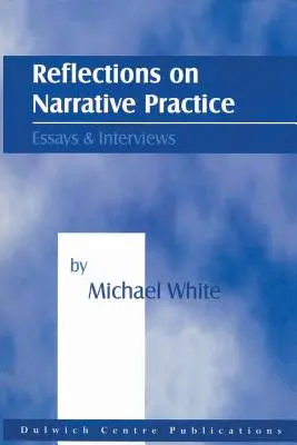 Réflexions sur la pratique narrative : Essais et interviews - Reflections on Narrative Practice: Essays & Interviews