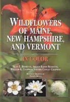 Fleurs sauvages du Maine, du New Hampshire et du Vermont - Wildflowers of Maine, New Hampshire, and Vermont