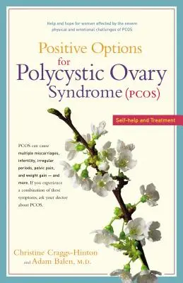 Positive Options for Polycystic Ovary Syndrome (Pcos) : Auto-assistance et traitement - Positive Options for Polycystic Ovary Syndrome (Pcos): Self-Help and Treatment