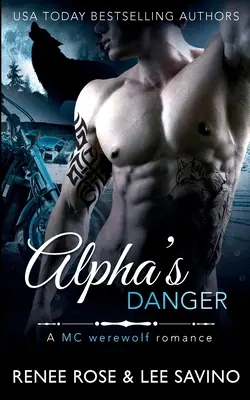 Le danger de l'Alpha : Une romance loup-garou MC - Alpha's Danger: An MC Werewolf Romance