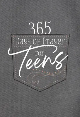 365 jours de prière pour les adolescents : 365 jours de prière pour les adolescents - 365 Days of Prayer for Teens: 365 Daily Devotional