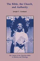 La Bible, l'Église et l'autorité : Le canon de la Bible chrétienne dans l'histoire et la théologie - The Bible, the Church, and Authority: The Canon of the Christian Bible in History and Theology