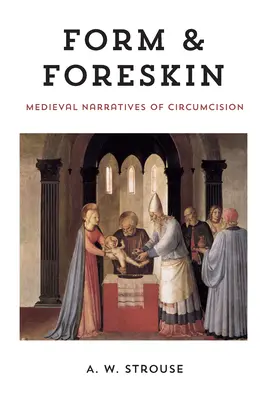 Forme et prépuce : Récits médiévaux sur la circoncision - Form and Foreskin: Medieval Narratives of Circumcision