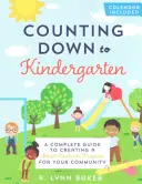 Compte à rebours pour l'école maternelle : Un guide complet pour créer un programme de préparation à l'école pour votre communauté - Counting Down to Kindergarten: A Complete Guide to Creating a School Readiness Program for Your Community