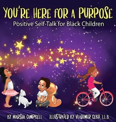 You're Here for a Purpose : Positive Self-Talk for Black Children (Vous êtes ici pour un but : un discours positif sur soi pour les enfants noirs) - You're Here for a Purpose: Positive Self-Talk for Black Children