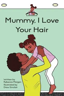 Maman j'aime tes cheveux - Mummy I Love Your Hair