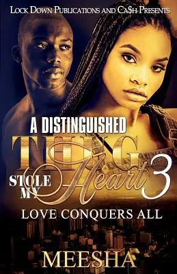 Un voyou distingué a volé mon cœur 3 : L'amour triomphe de tout - A Distinguished Thug Stole My Heart 3: Love Conquers All