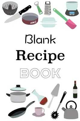 Livre de recettes vierge - Blank Recipe Book