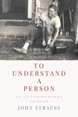 Comprendre une personne : Une autobiographie (en quelque sorte) - To Understand a Person: An Autobiography (of Sorts)