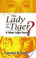 La dame ou le tigre ? Et autres énigmes logiques - The Lady or the Tiger?: And Other Logic Puzzles