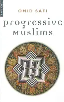 Musulmans progressistes : Sur la justice, le genre et le pluralisme - Progressive Muslims: On Justice, Gender, and Pluralism