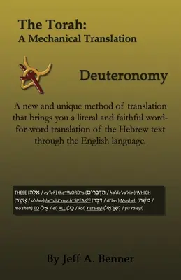 La Torah : Une traduction mécanique - Deutéronome - The Torah: A Mechanical Translation - Deuteronomy