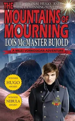 Les montagnes du deuil - Une nouvelle de Miles Vorkosigan récompensée par les prix Hugo et Nebula - The Mountains of Mourning-A Miles Vorkosigan Hugo and Nebula Winning Novella