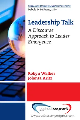 Leadership Talk : Une approche discursive de l'émergence des leaders - Leadership Talk: A Discourse Approach to Leader Emergence