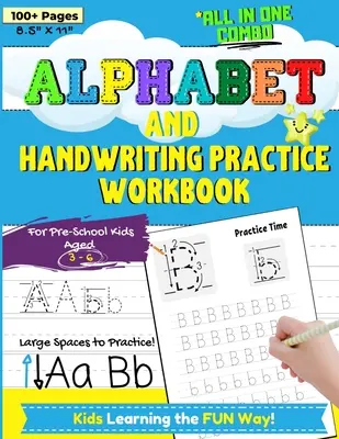 Alphabet and Handwriting Practice Workbook For Preschool Kids Ages 3-6 : Handwriting Practice For Kids to Improve Pen Control, Alphabet Comprehension, - Alphabet and Handwriting Practice Workbook For Preschool Kids Ages 3-6: Handwriting Practice For Kids to Improve Pen Control, Alphabet Comprehension,