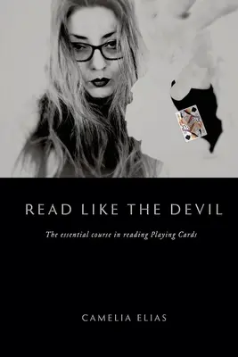 Lire comme le diable : Le cours essentiel de lecture des cartes à jouer - Read Like the Devil: The essential course in reading playing cards