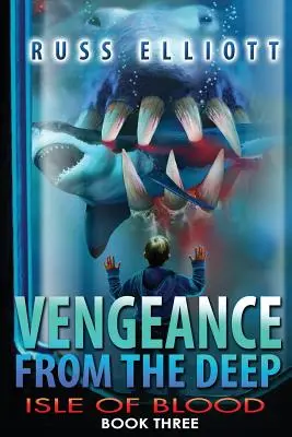 Vengeance des profondeurs - Livre trois : L'île de sang - Vengeance from the Deep - Book Three: Isle of Blood