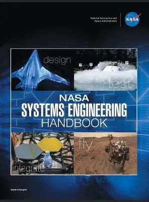 NASA Systems Engineering Handbook : NASA/SP-2016-6105 Rev2 - Version couleur - NASA Systems Engineering Handbook: NASA/SP-2016-6105 Rev2 - Full Color Version