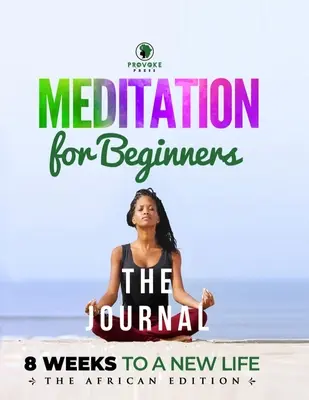 Méditation pour débutants (Journal) : La méditation pour les débutants (Journal) : A, B, C's to Mindfulness - Meditation for Beginners (Journal): A, B, C's to Mindfulness