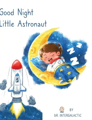 Bonne nuit petit astronaute - Good Night Little Astronaut