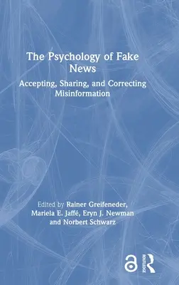 La psychologie des fausses nouvelles : Accepter, partager et corriger les fausses informations - The Psychology of Fake News: Accepting, Sharing, and Correcting Misinformation