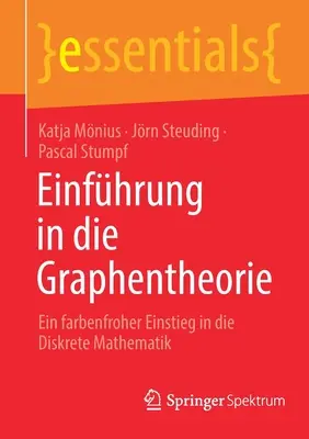 Introduction à la théorie des graphes : une introduction à la mathématique discrète par la méthode des couleurs - Einfhrung in Die Graphentheorie: Ein Farbenfroher Einstieg in Die Diskrete Mathematik