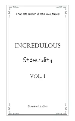 L'Incroyable Stewpidity (en français dans le texte) - Incredulous Stewpidity