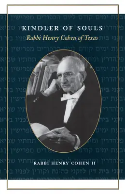 L'amour des âmes : Le rabbin Henry Cohen du Texas - Kindler of Souls: Rabbi Henry Cohen of Texas