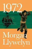 1972 : Un roman sur la révolution irlandaise inachevée - 1972: A Novel of Ireland's Unfinished Revolution