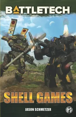 Battletech : Shell Games : Une nouvelle de BattleTech - Battletech: Shell Games: A BattleTech Novella