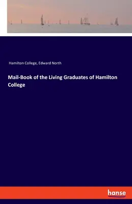 Mail-Book of the Living Graduates of Hamilton College (en anglais) - Mail-Book of the Living Graduates of Hamilton College