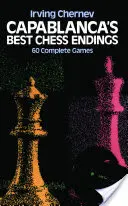 Les meilleures fins d'échecs de Capablanca - Capablanca's Best Chess Endings