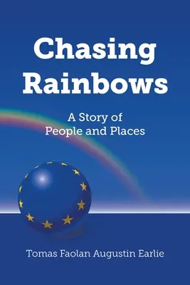 À la poursuite de l'arc-en-ciel : Une histoire de personnes et de lieux - Chasing Rainbows: A Story of People and Places