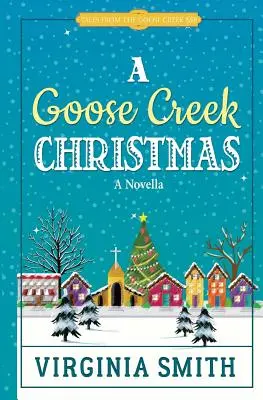 Un Noël à Goose Creek - A Goose Creek Christmas